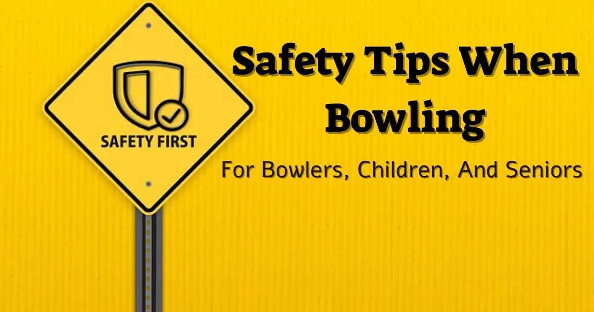 Safety Tips When Bowling